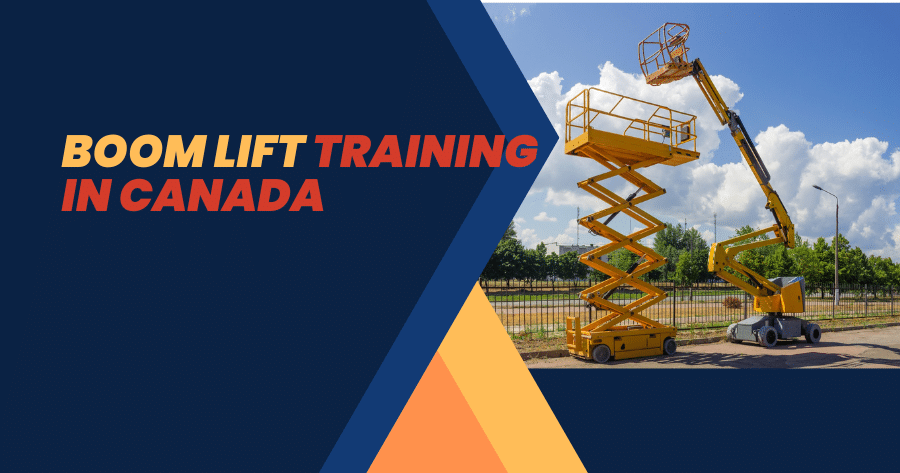 Boom Lift Training in Canada: Ensuring Safety at Work Heights